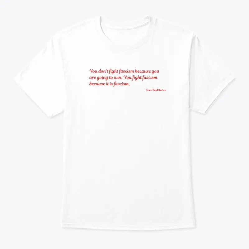 Sartre fascism tee-shirt