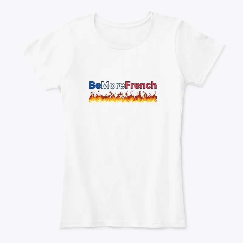 Be More French Tee-shirt (Women's Cut)