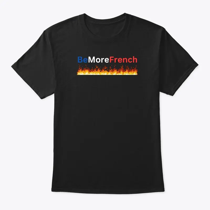 Be More French tee-shirt